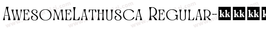 AwesomeLathusca Regular字体转换